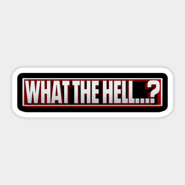 What the Hell...? Sticker by Weekly Planet Posters